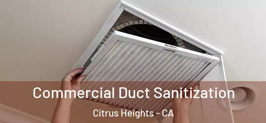 Commercial Duct Sanitization Citrus Heights - CA