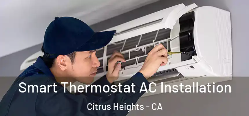  Smart Thermostat AC Installation Citrus Heights - CA